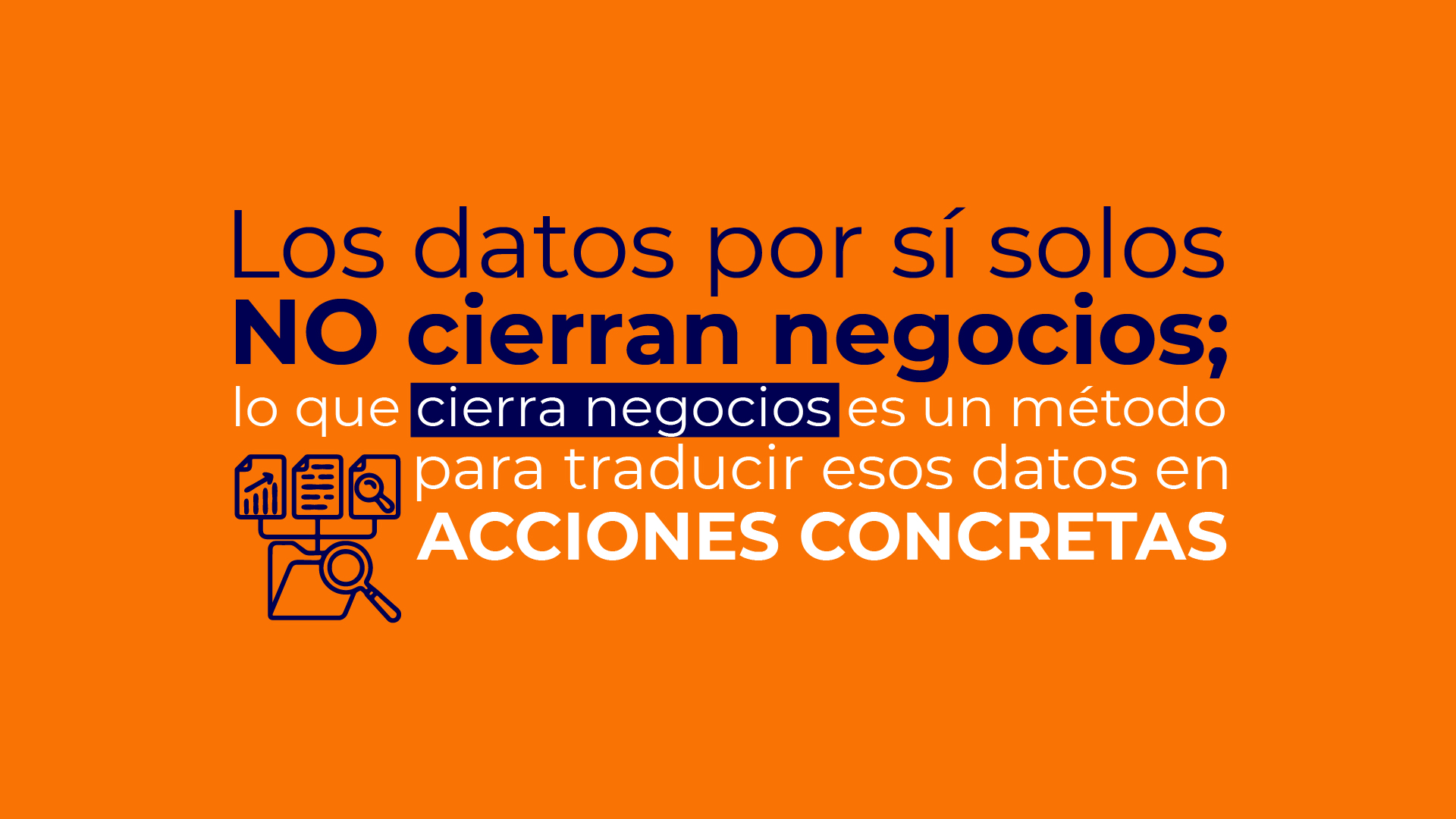 Los datos por sí solos no cierran negocios; un método los convierte en acciones concretas