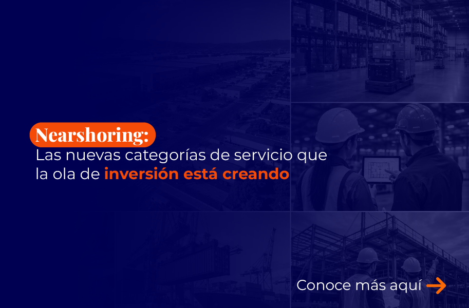 Nearshoring: las nuevas categorías de servicio que la ola de inversión está creando