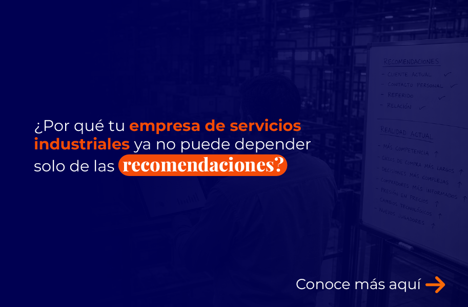 Por qué tu empresa de servicios industriales ya no puede depender solo de las recomendaciones